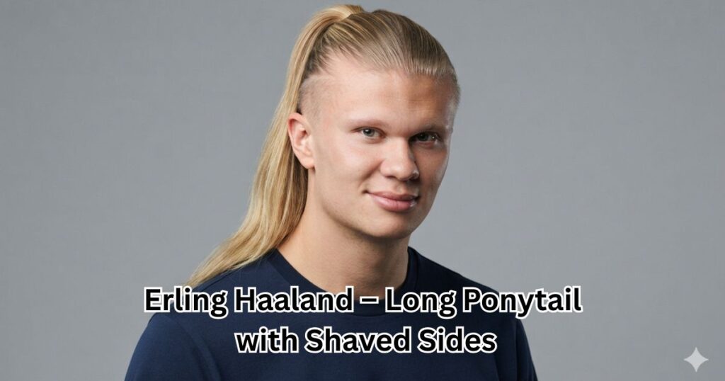 Erling Haaland – Long Ponytail with Shaved Sides