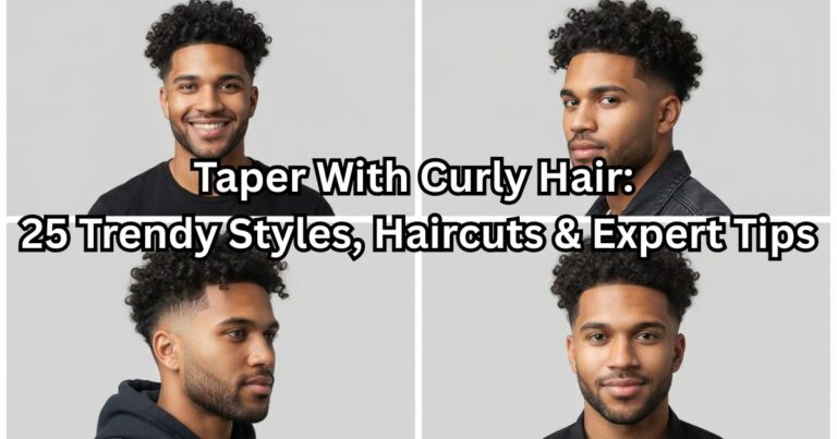 Taper With Curly Hair: 25 Trendy Styles, Haircuts & Expert Tips